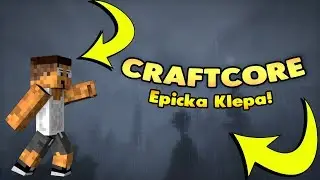 CRAFTCORE.PL - Epicka Klepa na równym terenie!
