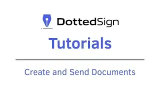 Tutorial: How to Create & Send Document | DottedSign