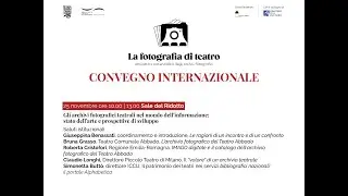 La fotografia di teatro - attualità e potenzialità degli archivi fotografici - primo incontro