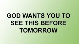 God wants You To See This Before Tomorrow... God Urgent Message For You June 18