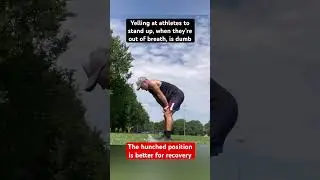 Yelling at athletes to stand up, when they’re out of breath, is dumb