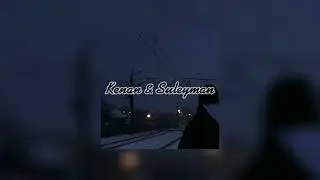 Kenan & Suleyman - Не похожа(speed up)