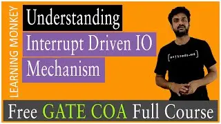 Understanding Interrupt Driven IO Mechanism || Lesson 31 || Computer Organization || Learning Monkey