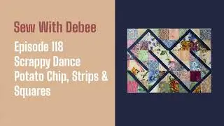 118 Scrappy Dance Potato Chip, Strips & Squares Easy Quilt Blocks #quiltingtutorial #diy #scrappy