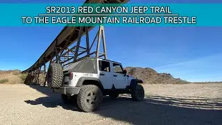 SR2013 Red Canyon Jeep Trail To The Eagle Mountain Railroad Bridge