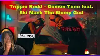 Song of the year! Trippie Redd – Demon Time feat. Ski Mask The Slump God (Reaction)