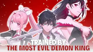 Fun and Interesting Isekai Series - A Hero Trained by the Most Evil Demon King