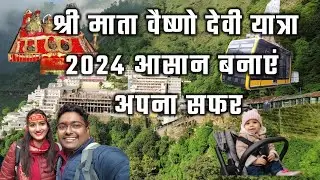 श्री वैष्णो देवी यात्रा 2024 | Complete Travel Guide | जय माता दी
