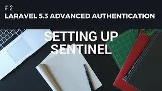 Laravel 5.3 advanced Authentication #2 Setting up Sentinel