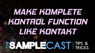 Configure Komplete Kontrol to function like Kontakt WITH coloured keys - Samplecast Tips & Tricks