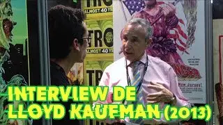 Interview de Lloyd Kaufman à Cannes 2013