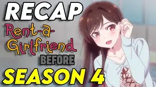 Rent-a-Girlfriend Season 1, 2 & 3 Recap | Everything You Need To Know Before Season 4 Explained