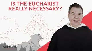Can You Be Saved Without the Eucharist? (Aquinas 101)