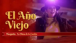 Margarita La Diosa De La Cumbia ft. Johny Alvear y Mafer Vargas - El Año Viejo
