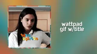 wattpad gif w/title— gif toaster