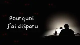 J’ai disparu pendant 1 an…