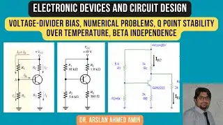 Voltage-Divider Bias, Numerical Problems, Q Point Stability over Temperature, Beta Independence