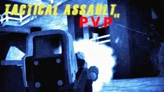TACTICAL ASSAULT VR PVP: Smooth Operatin'