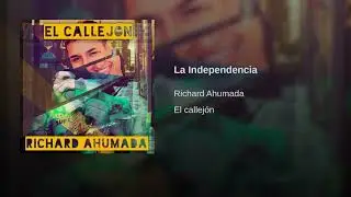 Richard Ahumada // La Independencia // Álbum El Callejón