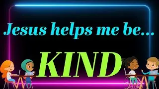 Bible Lessons for Kids on Being Kind - Episode 1| Scripture Practice