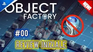 Object Factory - Review Iniziale Ep.0