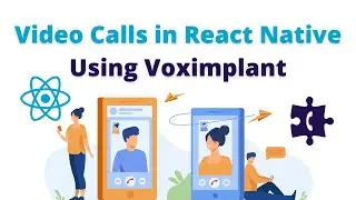 Audio and Video Calls in React Native Using Voximplant
