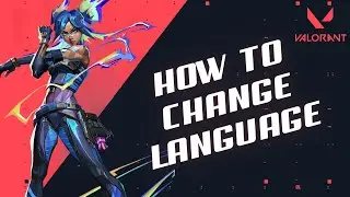 How to Change Language in Valorant 2024?