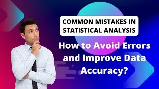 Common Mistakes in Statistical Analysis: How to Avoid Errors and Improve Data Accuracy? | Statistics