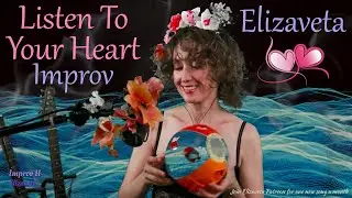 Listen To Your Heart (♫ Live Improv) - Elizaveta