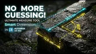 • NO MORE GUESSING! The Ultimate Measure Tool for 3ds Max | Smart Dimension Free