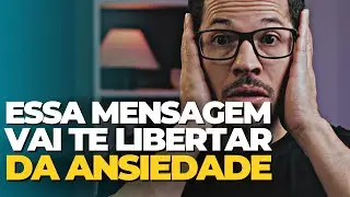 Esse segredo vai te libertar da ansiedade | ASSISTA