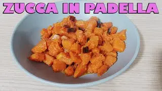 Zucca in padella