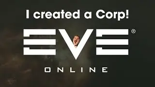 I created a corporation in EVE Online