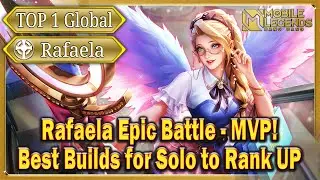 Rafaela Top 1 Global Epic Battle - MVP! Best Builds & Skill for Solo to Fast Rank UP Mobile Legends