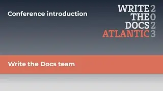 Write the Docs Team - Write the Docs Atlantic 2023 conference introduction
