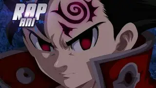 Rap do Zeldris 『 Nanatsu no Taizai 』 |O príncipe do Inferno| AniRap