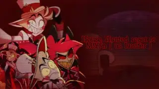 House Hunted react to M!Y/n [ as Lucifer Morningstar ] • Hotel Hazbin • [1/1]
