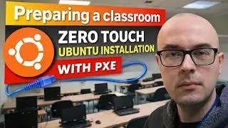 Preparing a classroom - zero touch Ubuntu installation with PXE