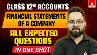 Class 12 Accounts | Financial Statements of a Company | All Expected Questions | By Aman Sir