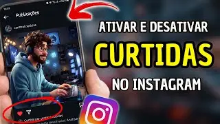 Como Ativar ou Desativar Número de Curtidas no Instagram
