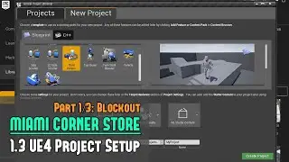 Miami Corner Store Part 1/3 - 1.03: UE4 Project Setup - (Free Course for Maya/UE4)