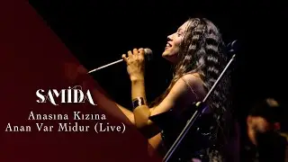 Samida - Anasına Kızına & Anan Var Midur (Live)