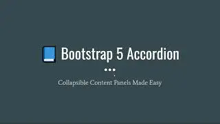 Module 12: Accordion Component (2025) | Bootstrap Tutorial for Beginners