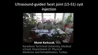 Ultrasound-guided facet joint (L5-S1) cyst injection , by Prof Murat Karkucak MD