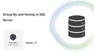 Mastering GROUP BY and HAVING Commands | SQL Server