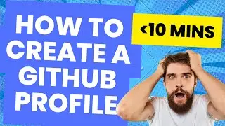 HOW TO CREATE A GITHUB PROFILE