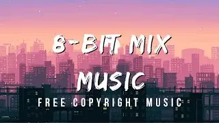 8-Bit Music Mix | Free Copyright Music | RFM - NCM | No Copyright | 8 bit Music 🎧▶