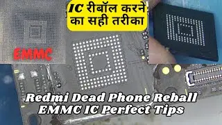 Redmi Dead 9A ,9c Dead EMMC IC Reballing Perfect | आईसी रीबॉल करने का सही तरीका