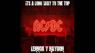 It's a long way to the top - Lennox & Naydón