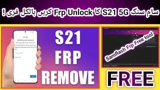 Samsung S21 5G (G991w) Frp unlock done by free Samflash Tool android 12 | Samsung S21 5g Frp bypass